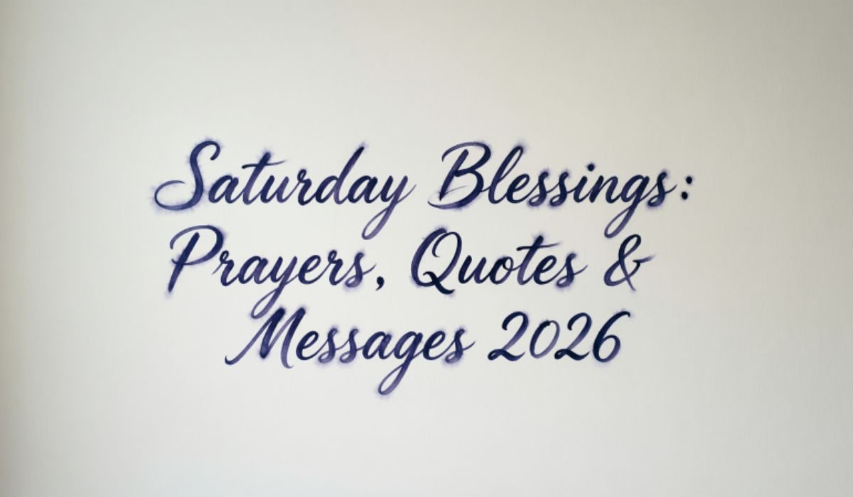 Saturday Blessings Prayers Quotes & Messages 2026