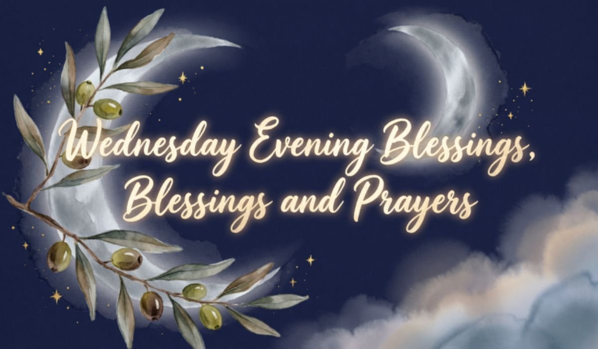 Wednesday Evening Blessings Blessings and Prayers
