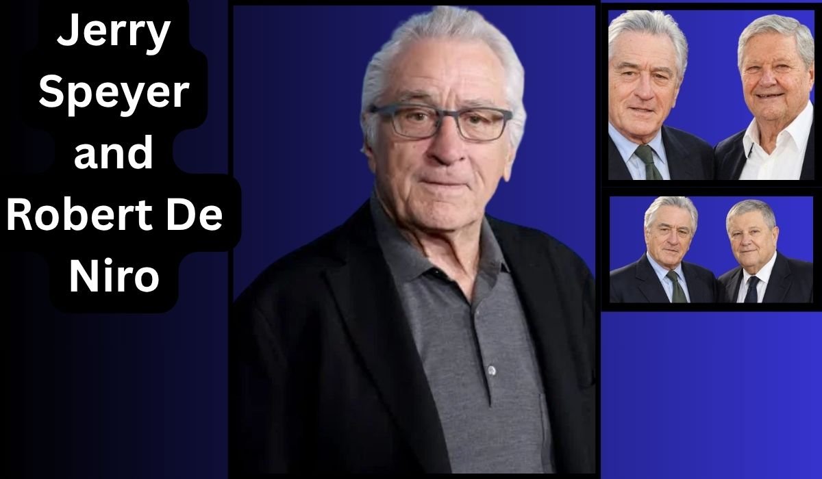 Jerry Speyer and Robert De Niro: Their New York Connection Explained